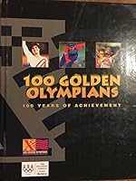 100 golden Olympians B0006QJHES Book Cover