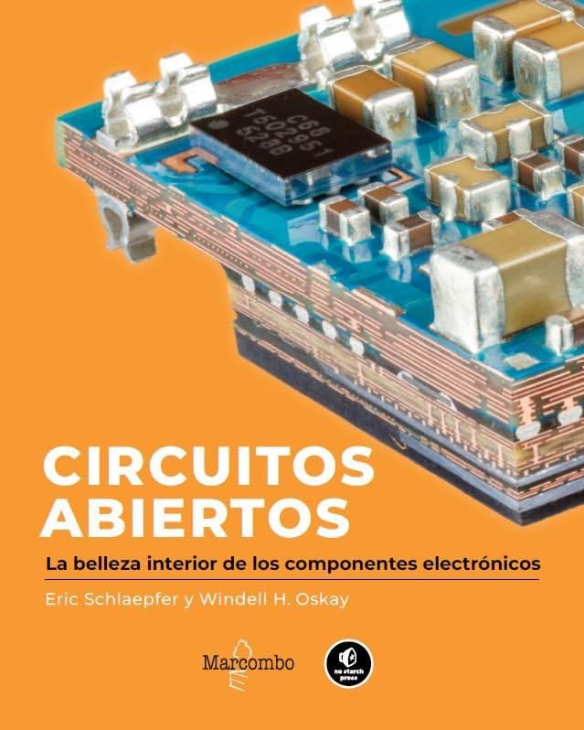 Circuitos abiertos: La belleza interior de los componentes electrónicos