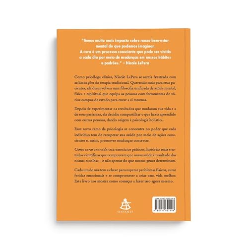 Como curar sua vida: Abandone velhos hábitos, pare de se sabotar e cuide do corpo, da mente e da alm