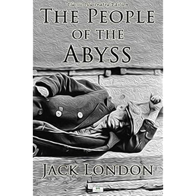The People of the Abyss - Classic Illustrated Edition