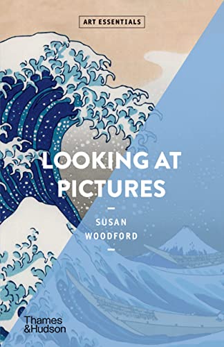Looking At Pictures: Approaching Pictures From Different Angles Reveals New Perspectives: Art Essentials