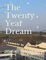 The Twenty Year Dream 1092927859 Book Cover