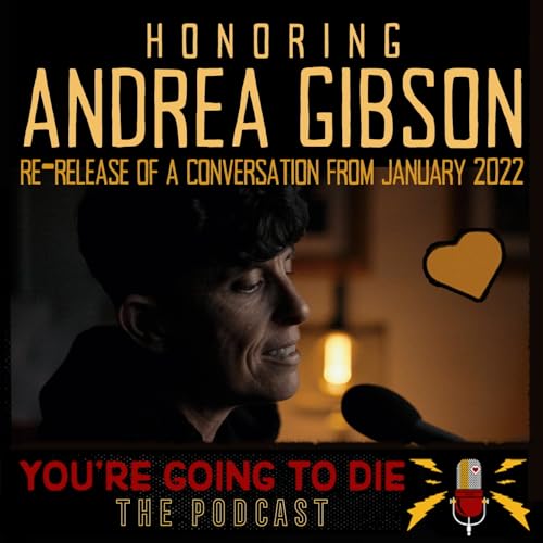 Andrea Gibson on You're Going to Die: The Podcast [rerelease from January 2022]