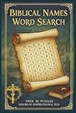 Biblical Names Word Search Puzzle: Word Searches With Easy to Read Print about Biblical Names Found in the Bible | 6x9 inches, 110 pages | 50+ Puzzles...Gift for Vacations, Holidays and Free Times