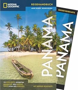 NATIONAL GEOGRAPHIC Reisehandbuch Panama: Der ultimative Reiseführer mit über 500 Adressen und praktischer Faltkarte zum Herausnehmen für alle Traveler.: Mit Maxi-Faltkarte