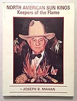 North American Sun Kings: Keepers of the Flame 188082003X Book Cover