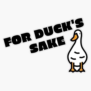 for Duck's Sake Bumper Sticker Vinyl Decal 5"