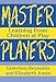 Master Players: Learning from Children at Play (Early Childhood Education Series)