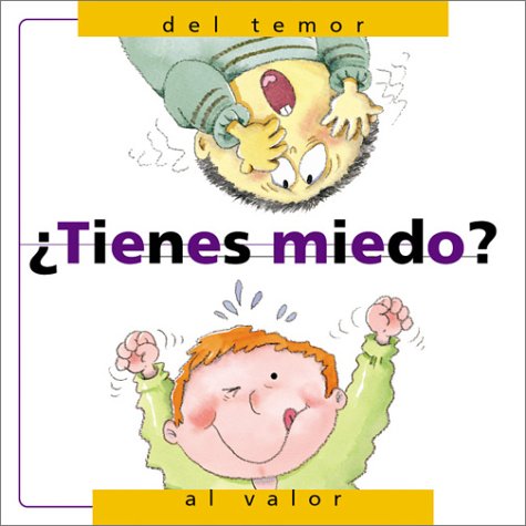 Tienes Miedo: Del Temor Al Valor (Spanish Edition) [Spanish] 0764120980 Book Cover