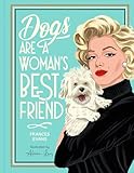 Dogs Are a Woman's Best Friend