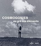  Cosmogonies: au gré des éléments