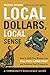 Local Dollars, Local Sense: How to Shift Your Money from Wall Street to Main Street and Achieve Real Prosperity (Community Resilience Guides)