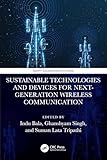 Sustainable Technologies and Devices for Next-Generation Wireless Communication (Smart Engineering Systems: Design and Applications) (English Edition)