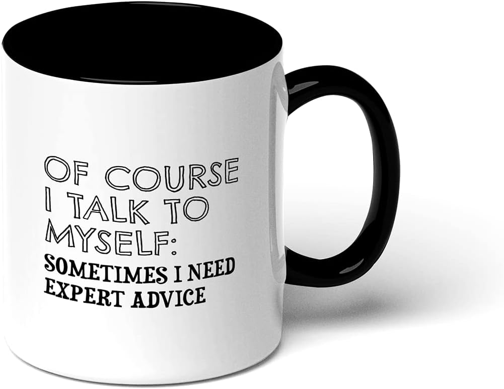GotPrint Funny Coffee Mug Of Course I Talk To Myself Sometimes I Need Expert Advice Mug Novelty Gift for Coworker Friends Boss, Indigo, 15 Oz