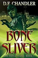 Bone Sliver (The Nova Wave #1) 0996552405 Book Cover