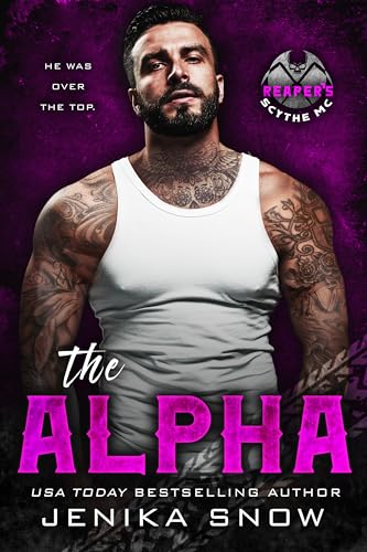 The Alpha: A Motorcycle Club Romance (Reaper's Scythe MC Book 1)