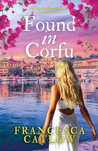 Found in Corfu: A beautiful Greek island family saga and romance (Little Blue Door Series)