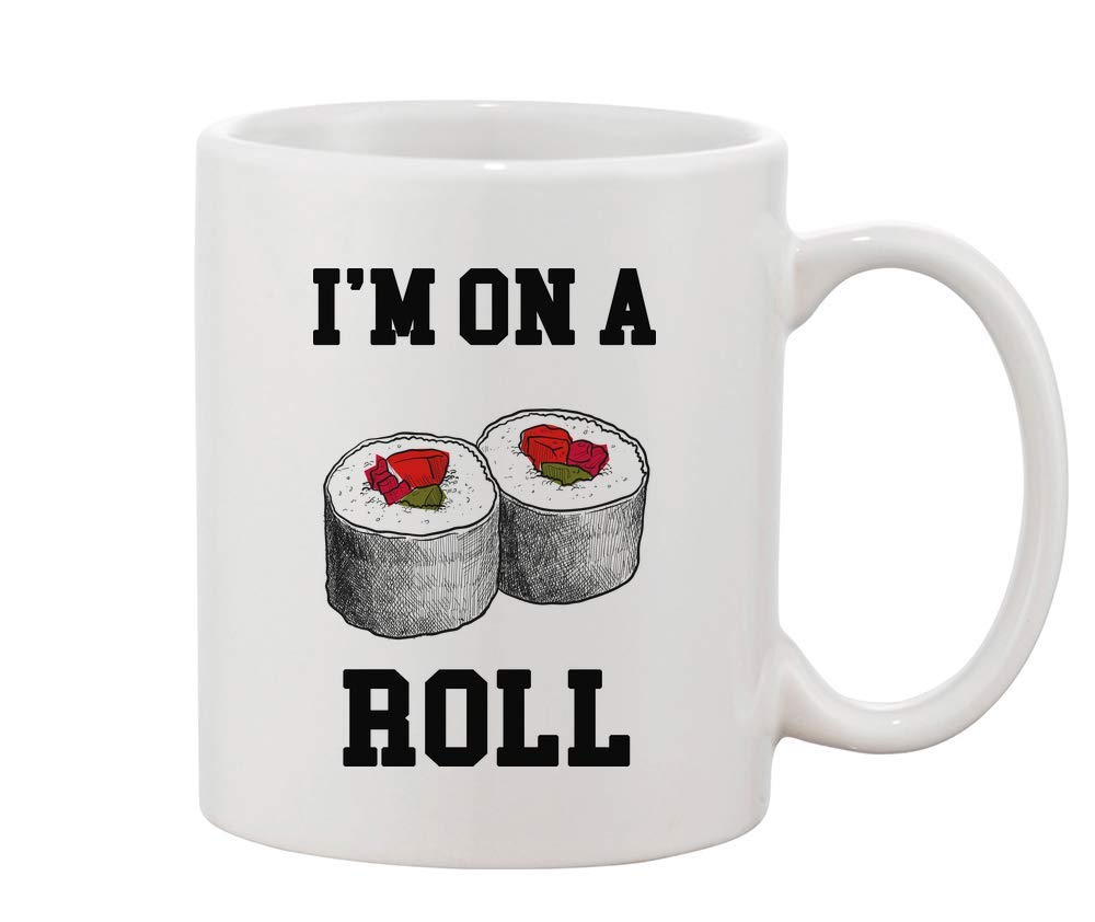 I'm On A Sushi Roll Great Success White Ceramic Coffee and Tea Mug