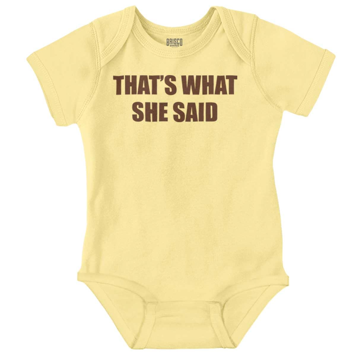 Brisco Brands Funny That’s What She Said Joke Baby Romper Boys or Girls