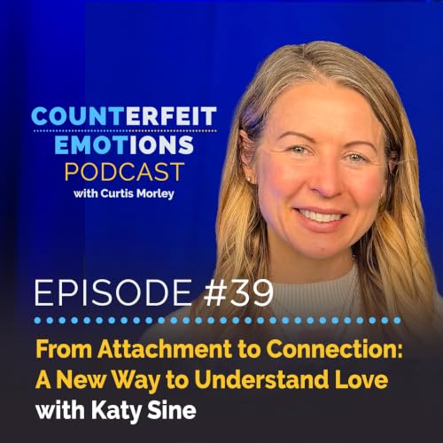 Episode 39 | From Attachment to Connection: A New Way to Understand Love | Katy Sine