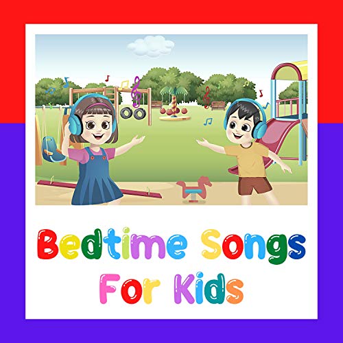 Play Bedtime Songs For Kids by Nursery Rhymes & Kids Songs & Baby