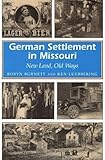 German Settlement in Missouri: New Land, Old Ways (Missouri Heritage Readers)