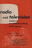 Radio and Television Receiver Troubleshooting and Repair (Ghirardi's Modern Radio and Television Servicing Library)