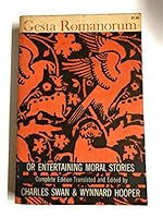 Gesta Romanorum or Entertaining Moral Stories. Translated from the Latin with preliminary observations and copious Notes B000NS8W22 Book Cover