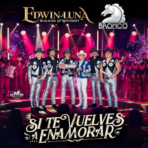 Edwin Luna y La Trakalosa de Monterrey & Bronco