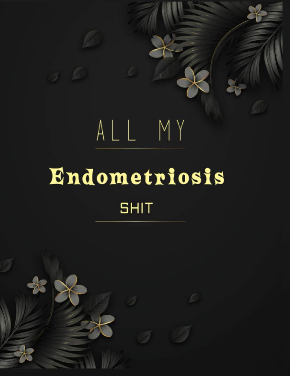 All my Endometriosis shit: A Symptom & chronic Pain record keeping for doctor visits, with daily food, medicine exercise tracking and much more