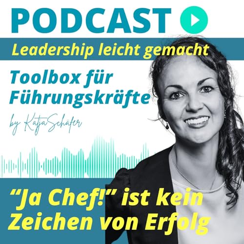 244 I "Ja Chef" ist kein Zeichen von Erfolg - Wie du Sicherheit gibst f&uuml;r echtes Ownership