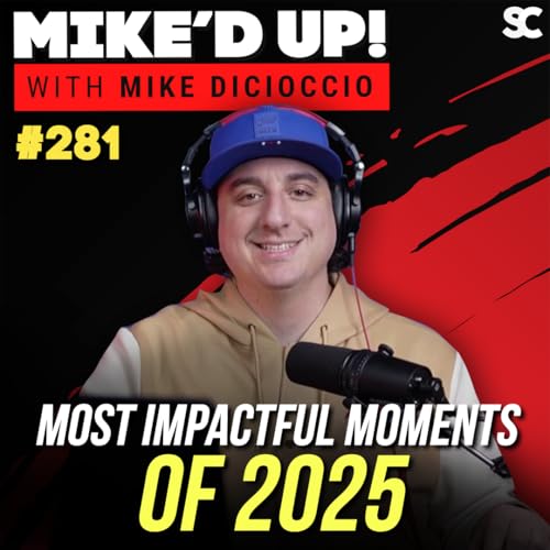 #281: Most Impactful Moments of 2025 on #MikedUp