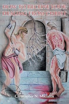 Paperback How to Receive Your Healing from Christ Book