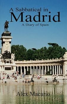 Paperback A Sabbatical in Madrid: A Diary of Spain Book