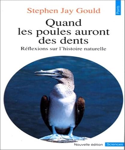 Quand les poules auront des dents: Réflexions sur l'histoire naturelle