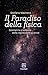 Il Paradiso Della Fisica. Simmetria E Bellezza Della Regina Delle Scienze - 3