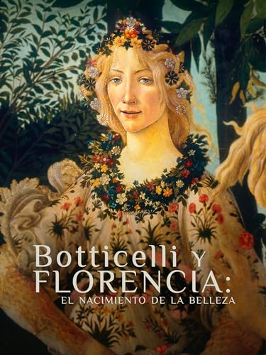 Botticelli y Florencia: el nacimiento de la belleza