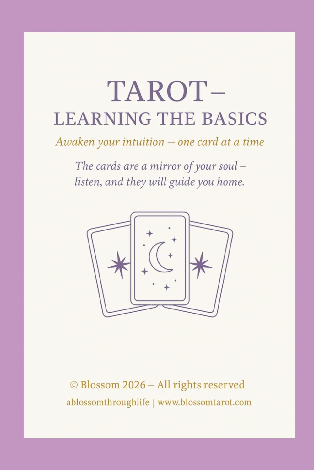 Tarot Learning the Basics: A Beginner’s Guide to Tarot Meanings, Intuition and Confident Readings (Blossom Learning Series)
