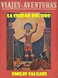  La ciudad del oro (Viajes & Aventuras)