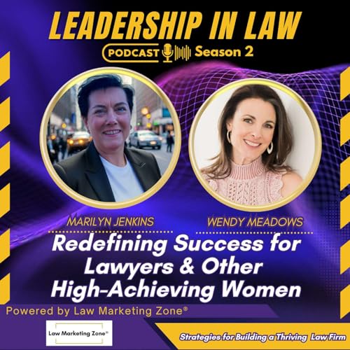 S02E91 Redefining Success for Lawyers & Other High-Achieving Women with Wendy Meadows