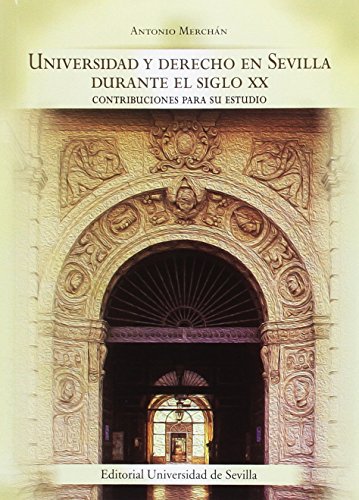 Universidad y Derecho en Sevilla durante el siglo XX