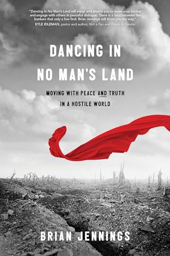 Dancing in No Manâ€™s Land: Moving with Peace and Truth in a Hostile World
