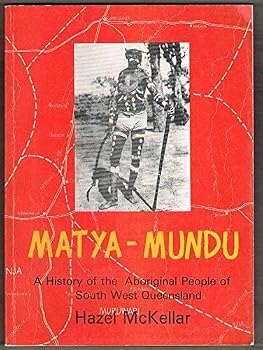 Matya-mundu, a history of the Aboriginal people of south west Queensland