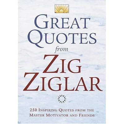 Great Quotes from Zig Ziglar