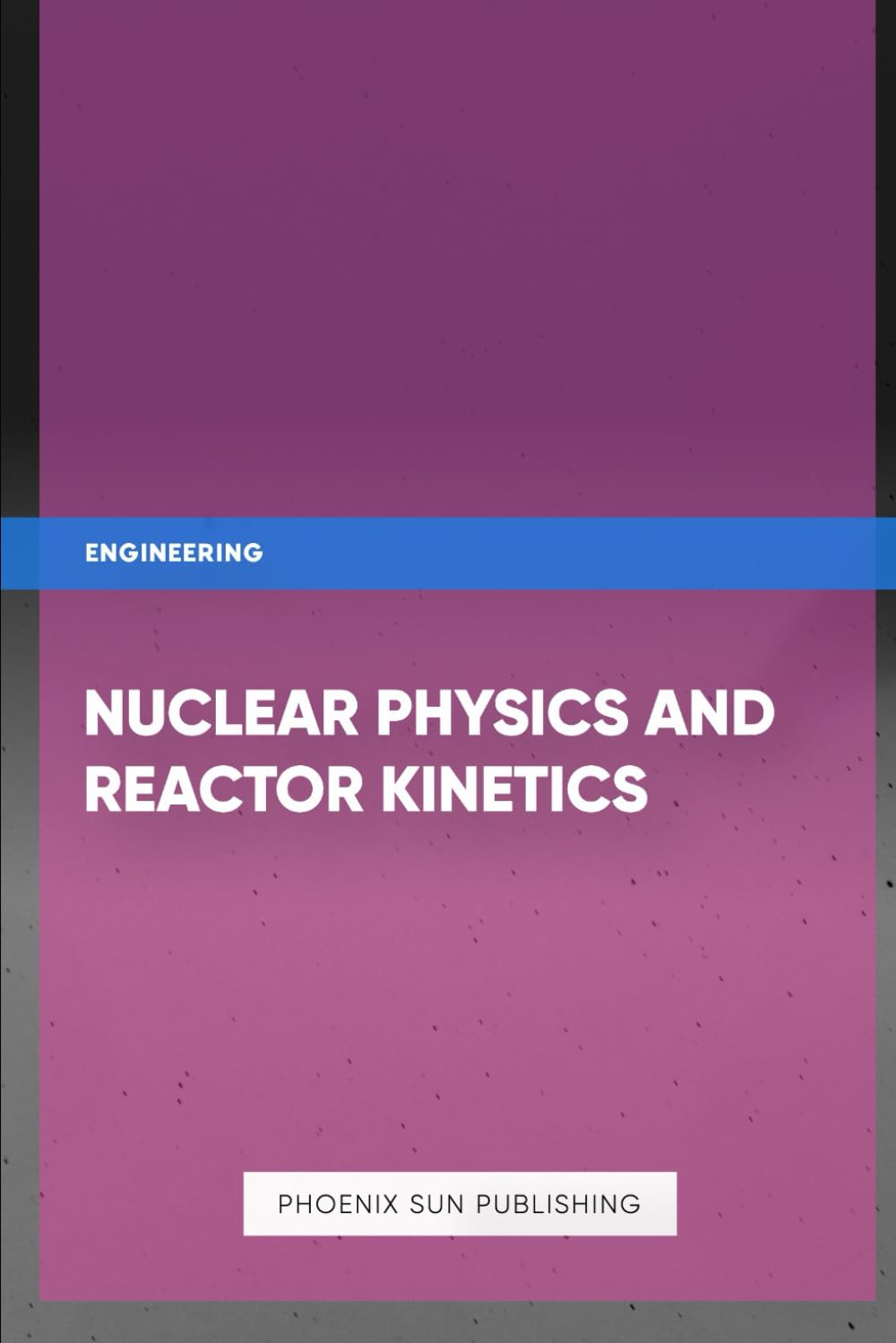 Nuclear Physics and Reactor Kinetics