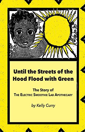 Until the Streets of the Hood Flood With Green: The Story of the Electric Smoothie Lab Apothecary TESLA (Reimagine!)