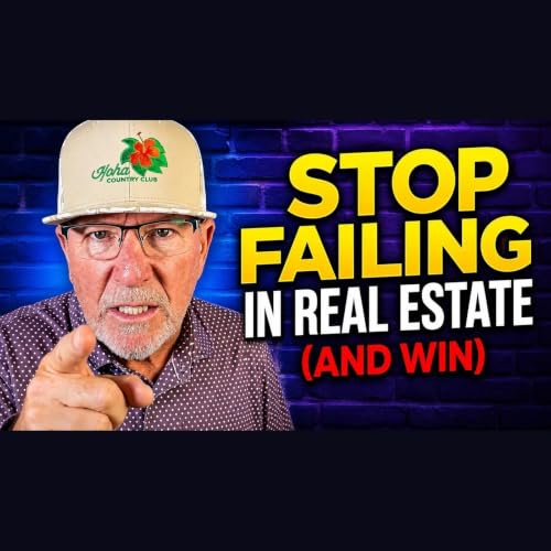 #141 Why Most Real Estate Agents Fail (And How to Win)