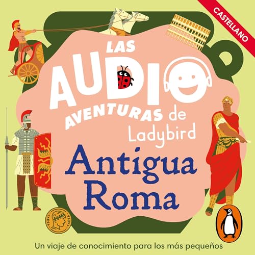 Antigua Roma: Las audioaventuras de Ladybird [Ancient Rome: Ladybird's Audio Adventures] (Authored by Ladybird, Francesc Reyes Camps) episode artwork