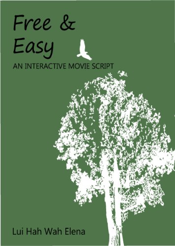 Free & Easy: An Interactive Movie Script: Lui Hah Wah Elena ...