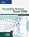 Succeeding in Business with Microsoft Office Excel 2003: A Problem-Solving Approach